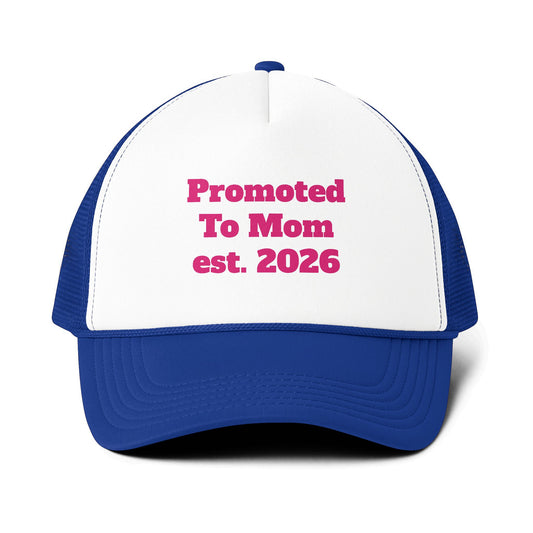 Trucker Cap — "Promoted To Mom est. 2026" Embroidered Mesh-Back